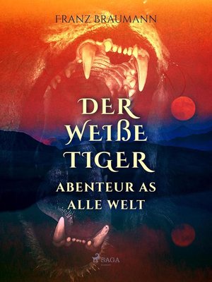 cover image of Der weiße Tiger--Abenteuer aus aller Welt